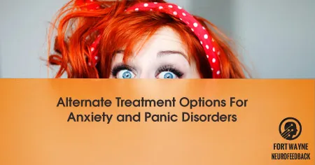 Alternate Treatment Options For Anxiety and Panic Disorders