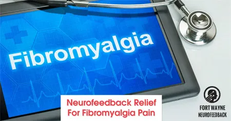 Neurofeedback Relief For Fibromyalgia Pain