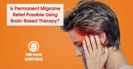 Permanent Migraine Relief Using Brain-Based Therapy