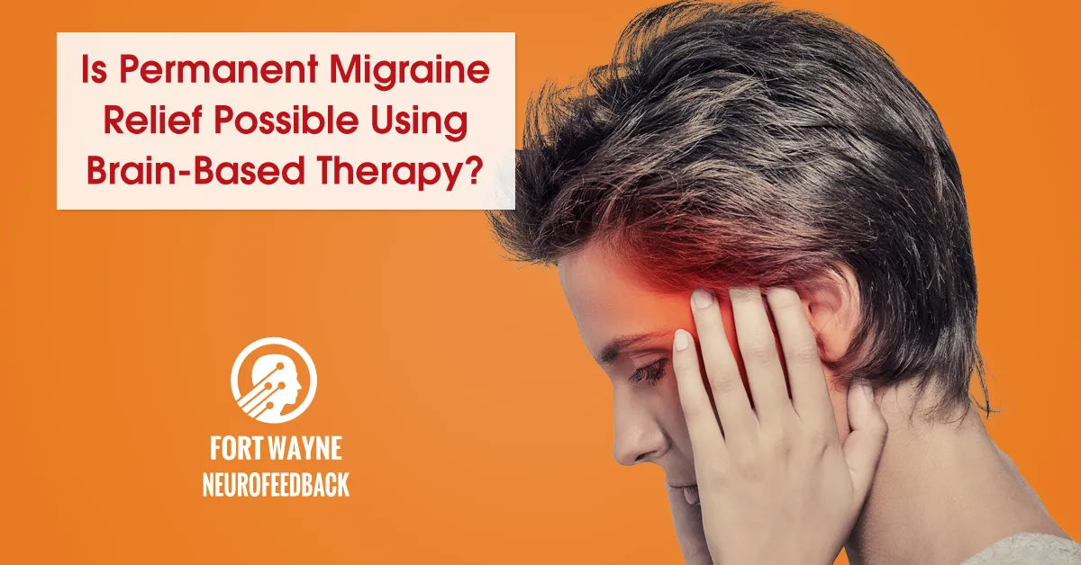 Permanent Migraine Relief Using Brain-Based Therapy